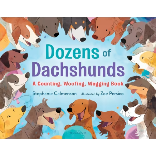 Dozens Of Dachshunds: A Counting, Woofing, Wagging Book Book By Stephanie Calmenson, (Picture Book) | Indigo