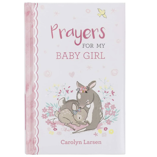 Prayers For My Baby Girl - 40 Prayers with Scripture Padded Hardcover Gift Book For Moms w/Gilt-Edge Pages