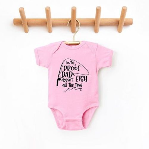 The Juniper Shop Proof Dad Doesn't Fish All The Time Baby Bodysuit