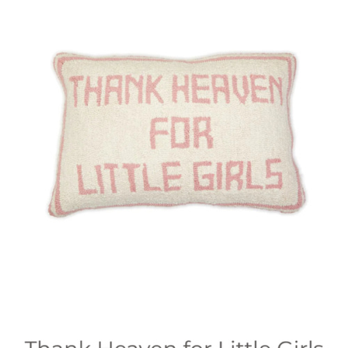 Thank Heaven for Little Girls Pillow – Olly-Olly