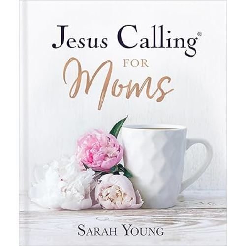 Jesus Calling for Moms, Padded Hardcover, with Full Scriptures: Devotions for Strength, Comfort, and Encouragement (50-Day Devotional) – The Perfect Mother’s Day Gift for Moms