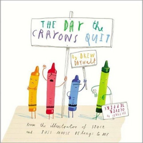 The Day the Crayons Quit by Drew Daywalt and Oliver Jeffers