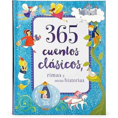 365 Cuentos Clasicos: Rimas y Otras Historias Tesoro de Libro de Cuentos Acolchado (365 Classic Stories, Children's Spanish Language Padded Storybook Treasury) (Spanish Edition)