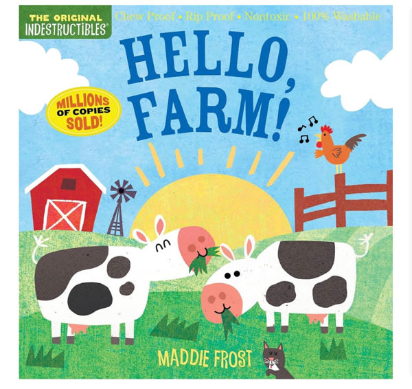 Indestructibles (The Original): Hello, Farm!: Chew Proof · Rip Proof · Nontoxic · 100% Washable (Book for Babies, Newborn Books, Safe to Chew)