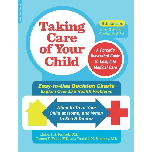 Taking Care of Your Child, Ninth Edition: A Parent's Illustrated Guide to Complete Medical Care