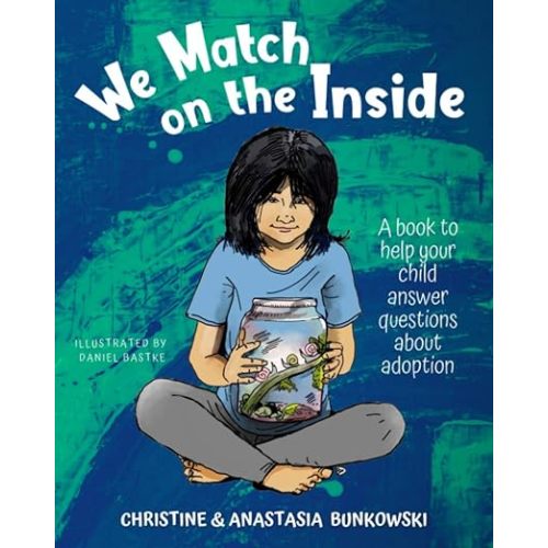We Match on the Inside: : A book to help your child answer questions about adoption
