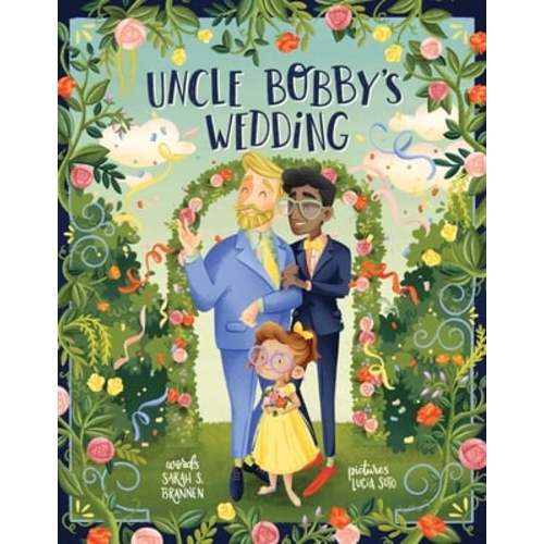 Uncle Bobby's Wedding a book by Sarah S. Brannen and Lucia Soto - Bookshop.org US
