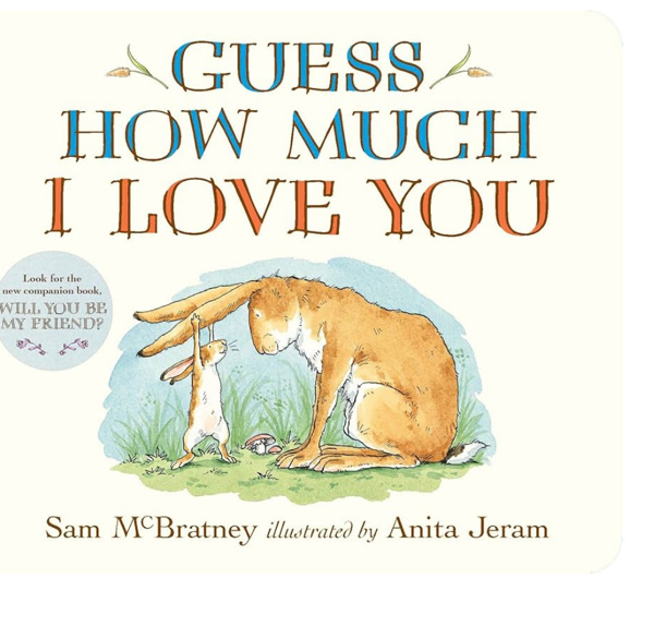 Guess How Much I Love You: (An Ideal Gift for Mothers Day & Baby Showers, and Bedtime Story for Babies & Toddlers)