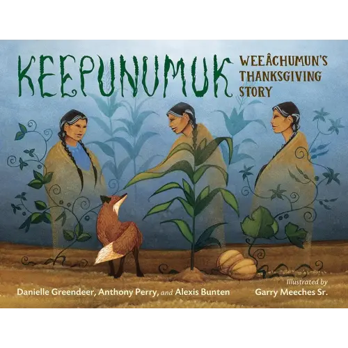 Keepunumuk: Weeâchumun's Thanksgiving Story
