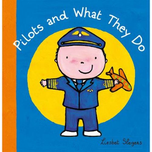 Pilots and What They Do - (Profession) by Liesbet Slegers (Hardcover)