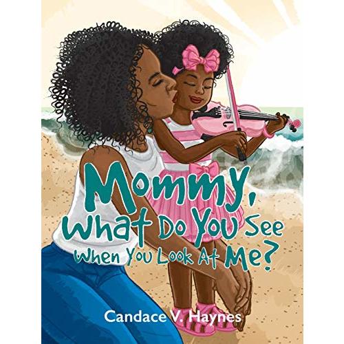Mommy, What Do You See When You Look At Me?