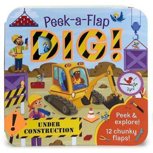 Dig! - (Peek-a-flap) by Jaye Garnett (Hardcover)