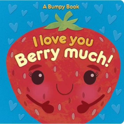I Love You Berry Much! - by Rosamund Lloyd (Board Book)