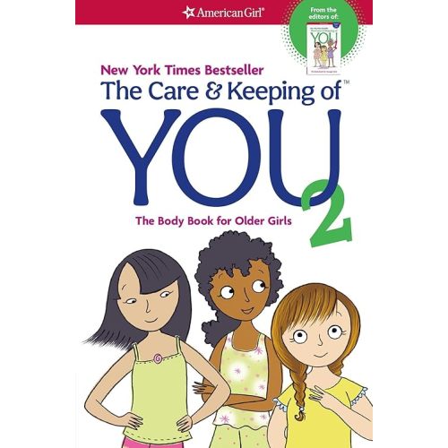The Care and Keeping of You 2: The Body Book for Older Girls (American Girl® Wellbeing) Paperback – February 26, 2013