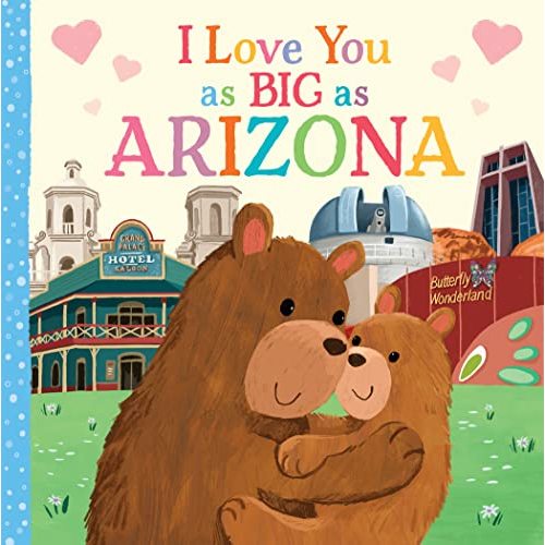 I Love You as Big as Arizona: A Sweet Love Board Book for Toddlers, the Perfect Easter Gift!