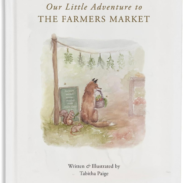 Our Little Adventure to the Farmers Market: A First Words Book Featuring Lessons on Sharing, Kindness, and Friendship (Tabitha Paige Children's Book Series)