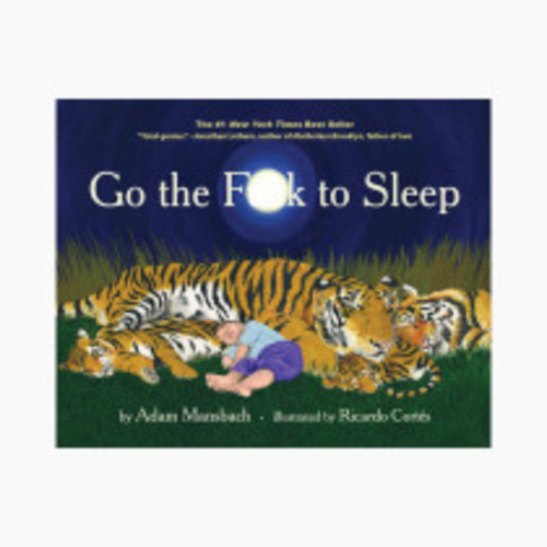 Go the Fuck to Sleep (Go the F to Sleep)