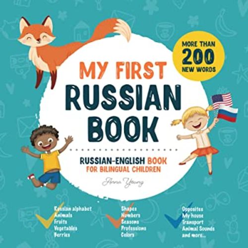 My First Russian Book. Russian-English Book for Bilingual Children: Russian-English children's book with pictures. Great for kids and babies learning ... Educational Books for Bilingual Children)