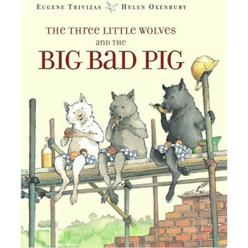 The Three Little Wolves and the Big Bad Pig