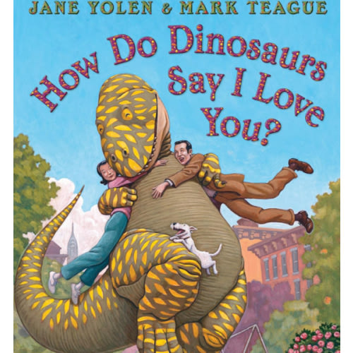 How Do Dinosaurs Say I Love You?