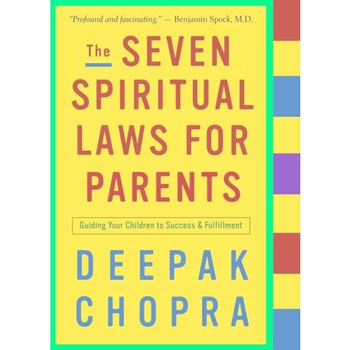 The Seven Spiritual Laws for Parents: Guiding Your Children to Success and Fulfillment Paperback – March 28, 2006