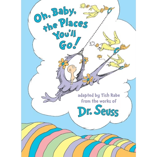Oh, Baby, The Places You'll Go! Book By Tish Rabe, (Hardcover) | Indigo
