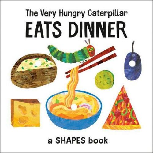 The Very Hungry Caterpillar Eats Dinner - (world Of Eric Carle) By Eric Carle (board Book)