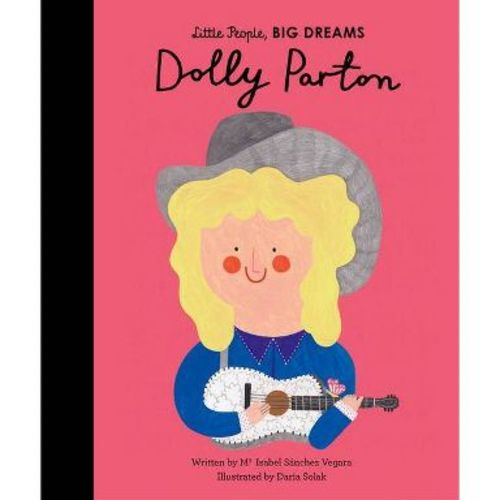 Dolly Parton - (Little People, Big Dreams) by Maria Isabel Sanchez Vegara (Hardcover)