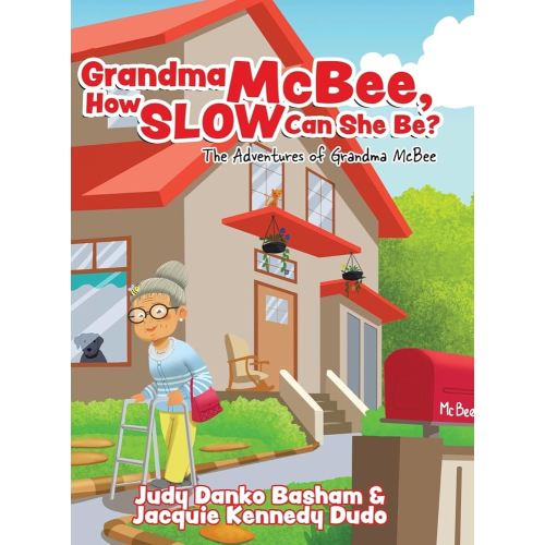 Grandma McBee, How Slow Can She Be? The Adventures of Grandma McBee