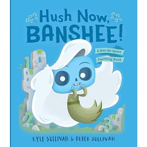 Hush Now, Banshee!: A Not-So-Quiet Counting Book (Hazy Dell Press Monster Series, 4)