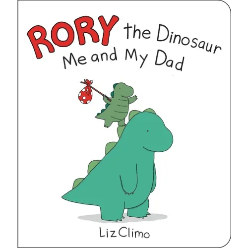Rory the Dinosaur: Me and My Dad a book by Liz Climo - Bookshop.org US