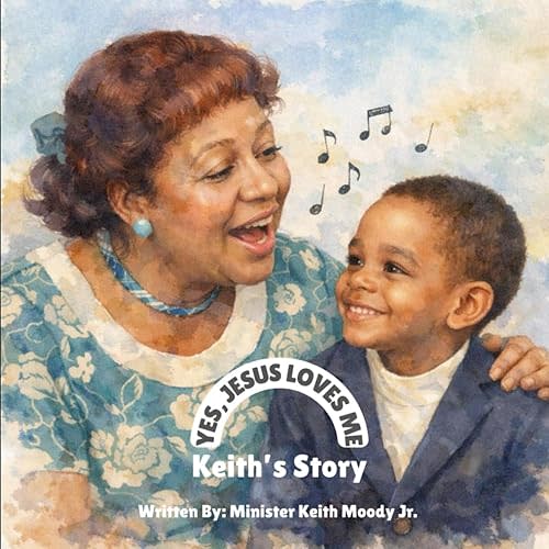 Yes, Jesus Loves Me: Keith’s Story Paperback – December 27, 2025