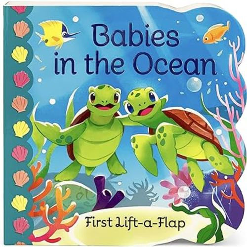 Babies in the Ocean- A First Lift-a-Flap Board Book for Babies and Toddlers (Babies Love)