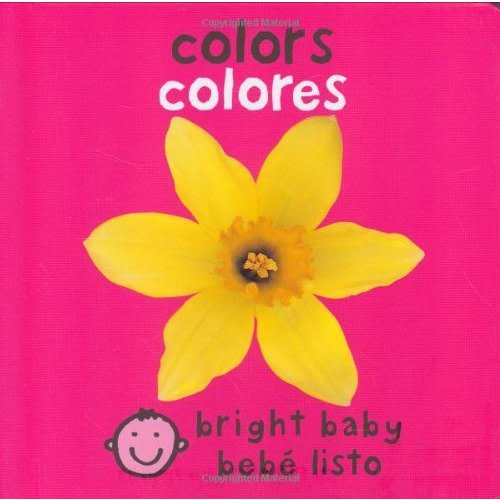 Bilingual Bright Baby Colors (Spanish Edition) by Priddy, Roger (unknown Edition) [Boardbook(2007)]