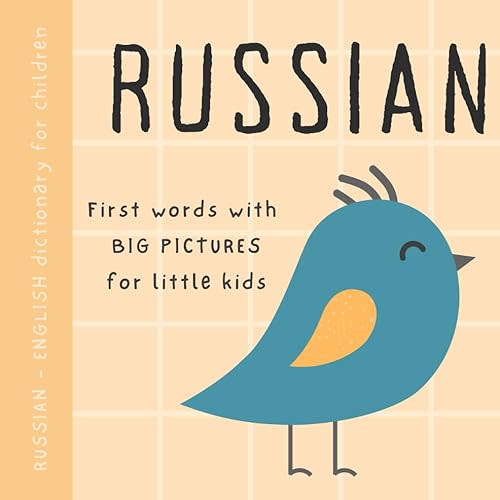 Russian English dictionary for children, First words with big pictures for little kids: Baby book to learn Russian language with basic bilingual vocabulary for beginners Русские книги для детей Paperback – October 9, 2023