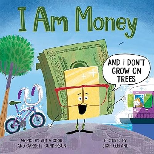 I Am Money: Encourage Kids to Understand How Money Works with this Fun Picture Book Hardcover – Picture Book, January 2, 2024