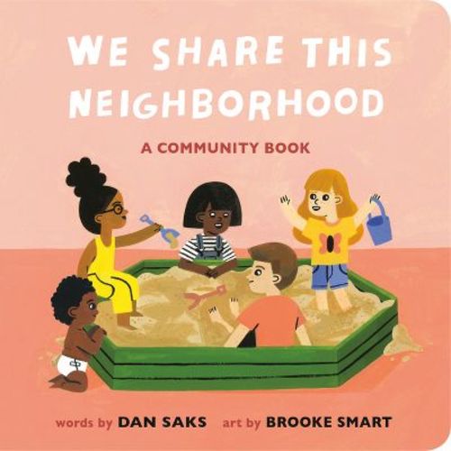 We Share This Neighborhood - (Community Books) by Dan Saks (Board Book)