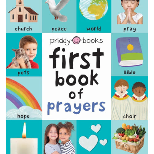 First 100 Padded: First Book of Prayers: A beautiful introduction to God, Christianity, and prayer