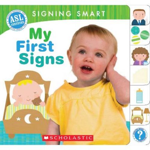 Signing Smart: My First Signs - by Michelle Anthony & Reyna Lindert (Board Book)