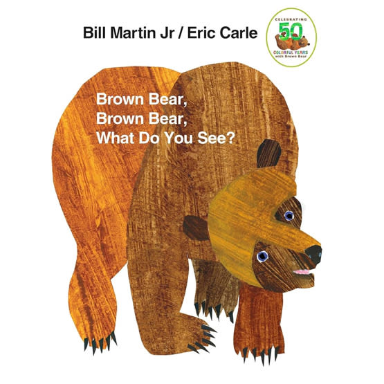 Brown Bear, Brown Bear, What Do You See?: 50th Anniversary Edition