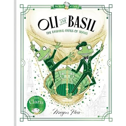 Oli and Basil: The Dashing Frogs of Travel: World of Claris #1