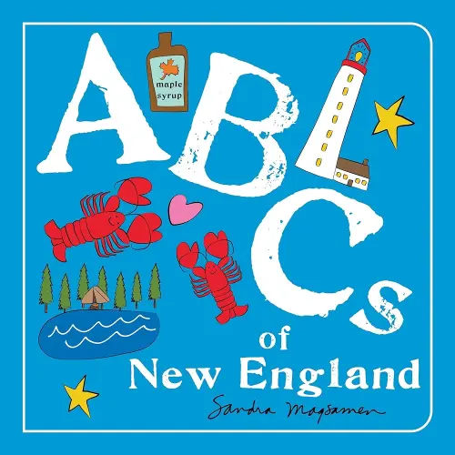 ABCs of New England: An Alphabet Book of Love, Family, and Togetherness (Perfect Christmas Gift or Stocking Stuffer) (ABCs Regional)