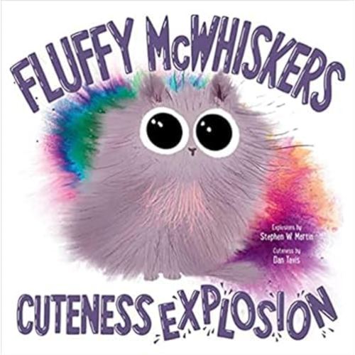 Fluffy McWhiskers Cuteness Explosion