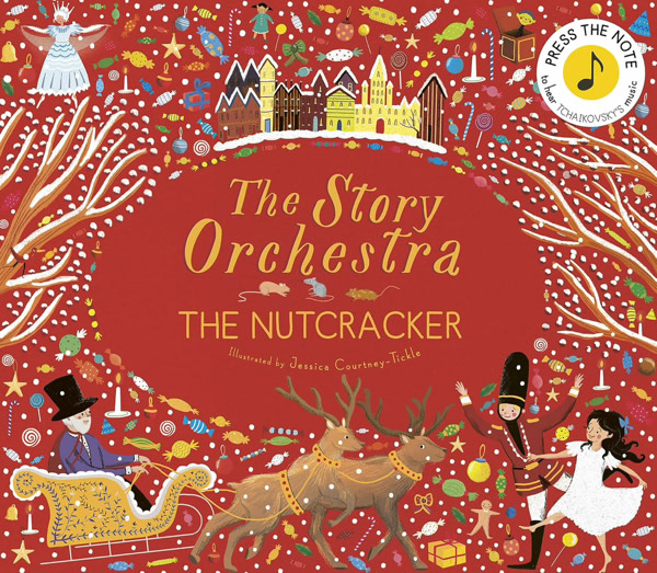 The Story Orchestra: The Nutcracker: Press the note to hear Tchaikovsky's music (Volume 2)