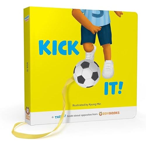 Kick It! A THINK! Book about Opposites from ZOYBOOKS Board book – Press & Cut Out Book, December 1, 2024