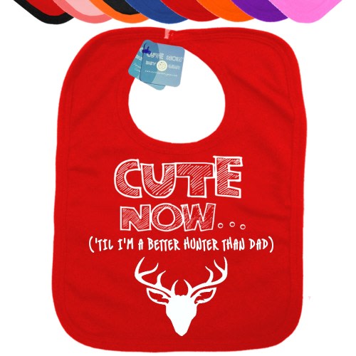 Baby Deer Hunter CUTE NOW... ('Til I'm The Better Hunter Than Dad) Gift Hunting Infant Baby Bib Pick Color deer hunter fishing season hunt