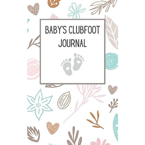 Baby's Clubfoot Journal & Notebook: A Clubfoot Mama's space for taking notes and celebrating the journey