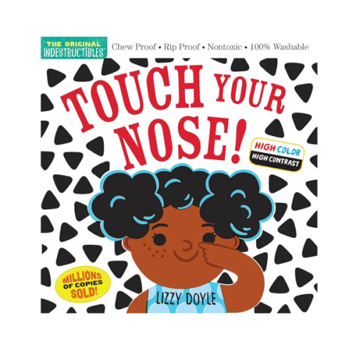 Indestructibles: Touch Your Nose! (High Color High Contrast): Chew Proof · Rip Proof · Nontoxic · 100% Washable (Book for Babies, Newborn Books, Safe to Chew)