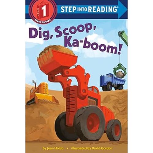 Dig, Scoop, Ka-boom! (Step into Reading)