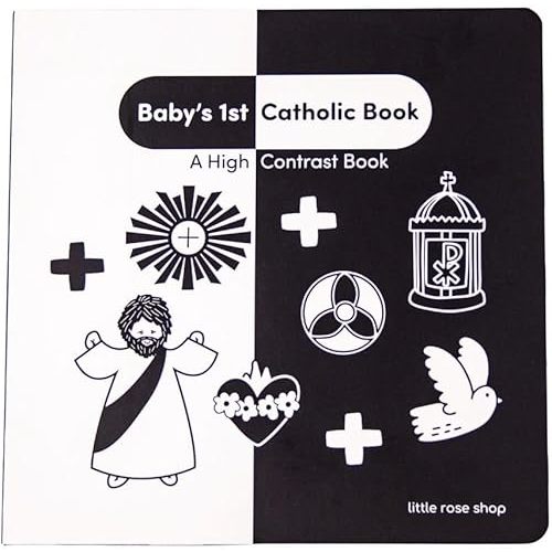 Baby's 1st Catholic Book - High Contrast Board Book with Coated Matte Cover - Promotes Visual & Cognitive Development - Perfect Catholic Gift for Newborns Baby - Black & White Board book – November 1, 2024